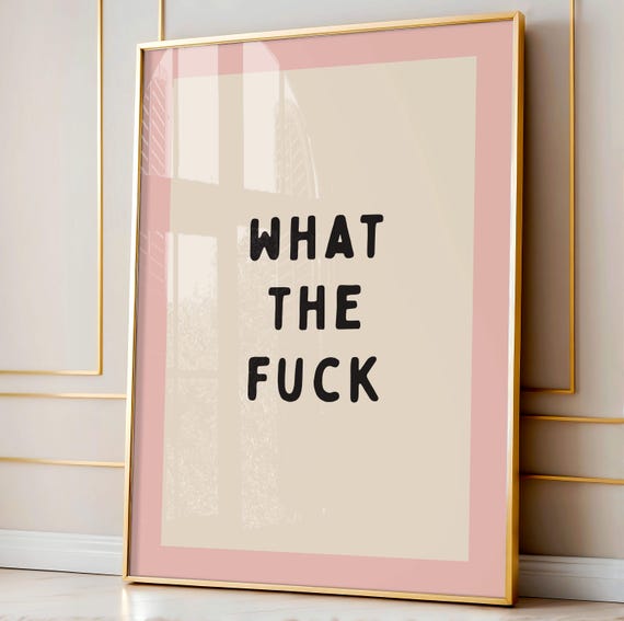 What The Fuck Art Print Neutral Pastel Pink Typography Wall Funny Sweary Office Decor Quote Dorm Room