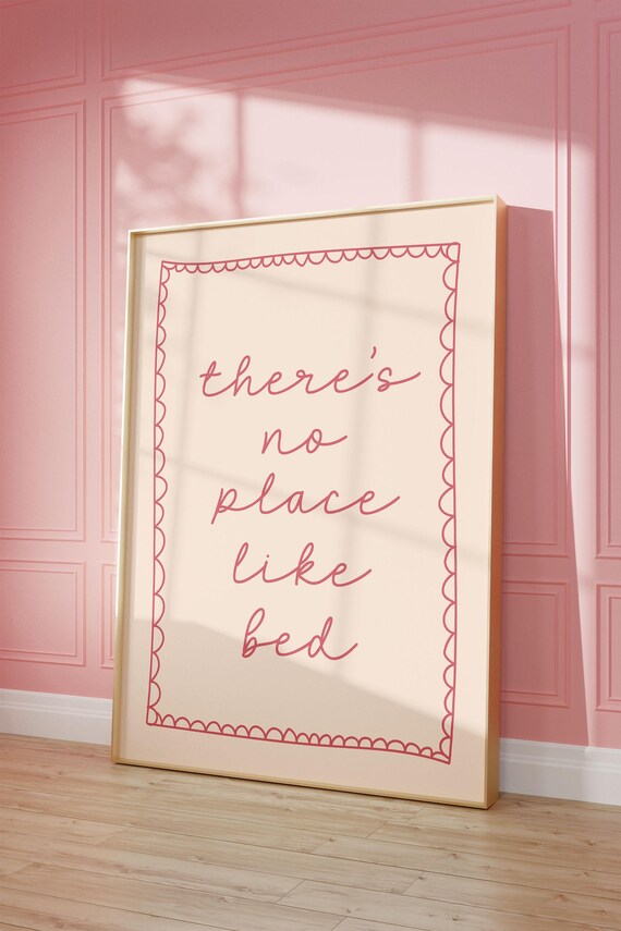There's No Place Like Bed Art Print, Pink Quote
