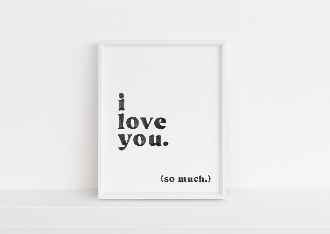 I Love You So Much Minimalist Black And White Love Quote Poster