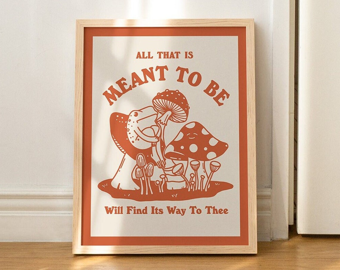 All That Is Meant To Be Frog Mushroom Burnt Orange Retro Quote Poster