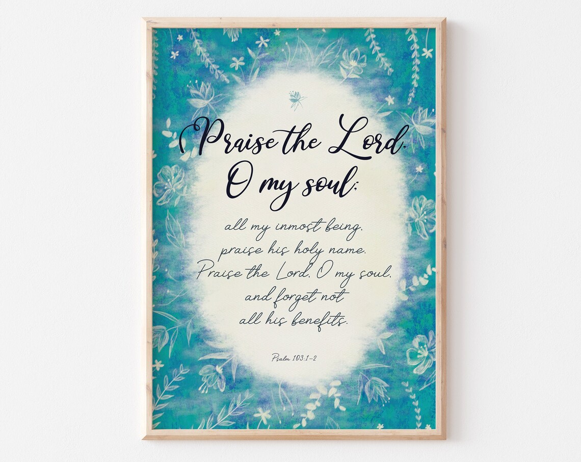 Praise The Lord O My Soul Psalm 103 Teal Floral Watercolor Scripture Wall Art