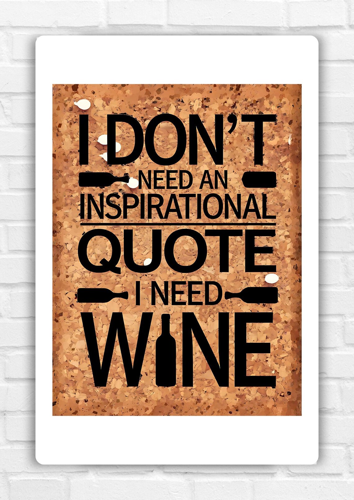 I Need Wine Not an Inspirational Quote Funny Cork Board Poster - Image 2