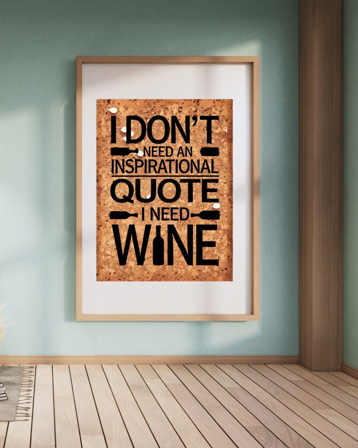 I Need Wine Not an Inspirational Quote Funny Cork Board Poster - Image 6