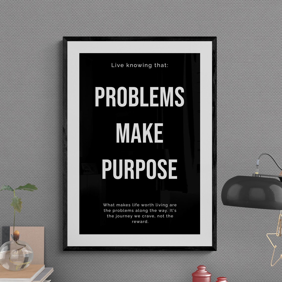 Problems Make Purpose Meaningful Life Motivational Quote Poster