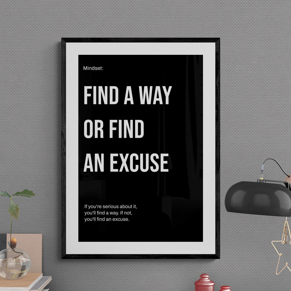 Find a Way or Find an Excuse Bold Motivational Mindset Quote Poster