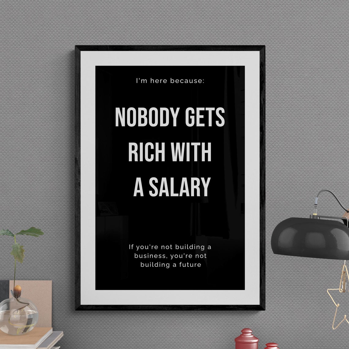 Nobody Gets Rich With A Salary Business Mindset Quote Poster