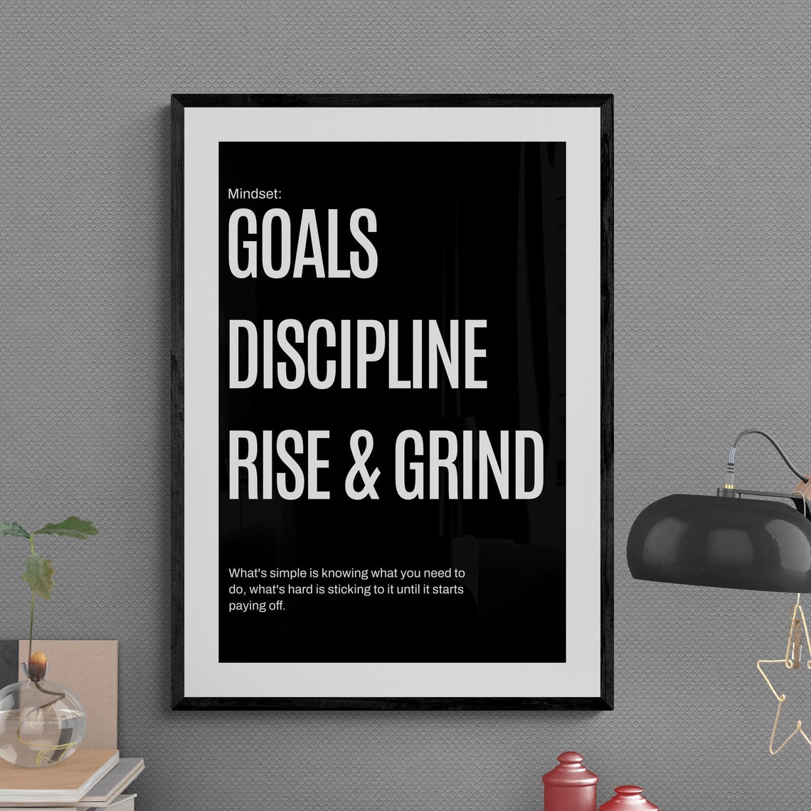 Goals Discipline Rise And Grind Sticking To It Mindset Poster Art