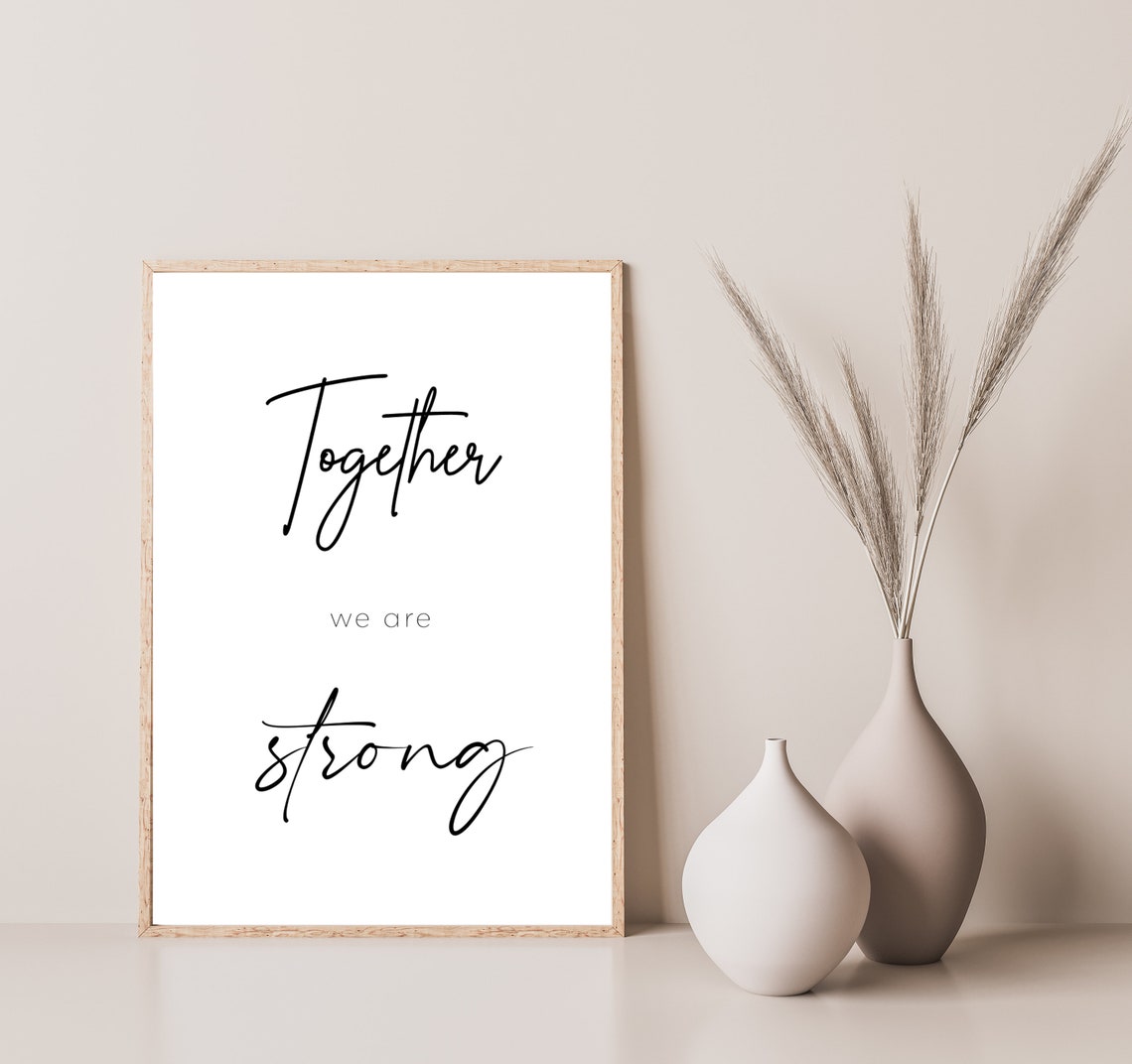 Together We Are Strong Minimalist Script Typography Quote Poster
