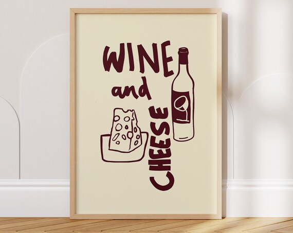 Wine and Cheese Fun Hand Drawn Foodie Kitchen Quote Art Poster