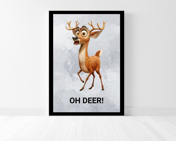 Oh Deer Funny Cartoon Deer Pun Poster Cute Woodland Animal Nursery Decor