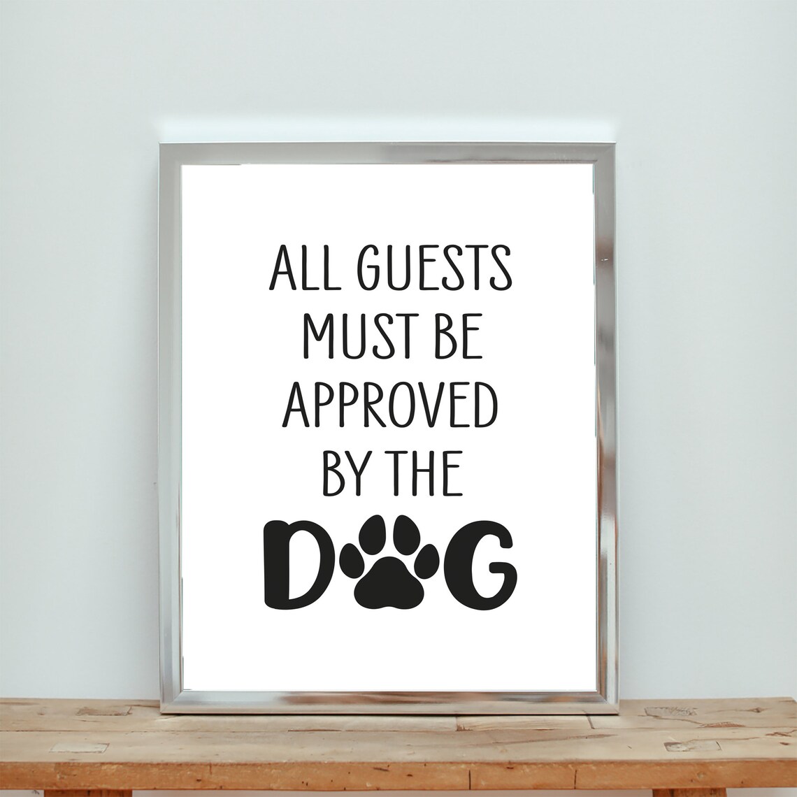 All Guests Must Be Approved By The Dog Quote - Image 2
