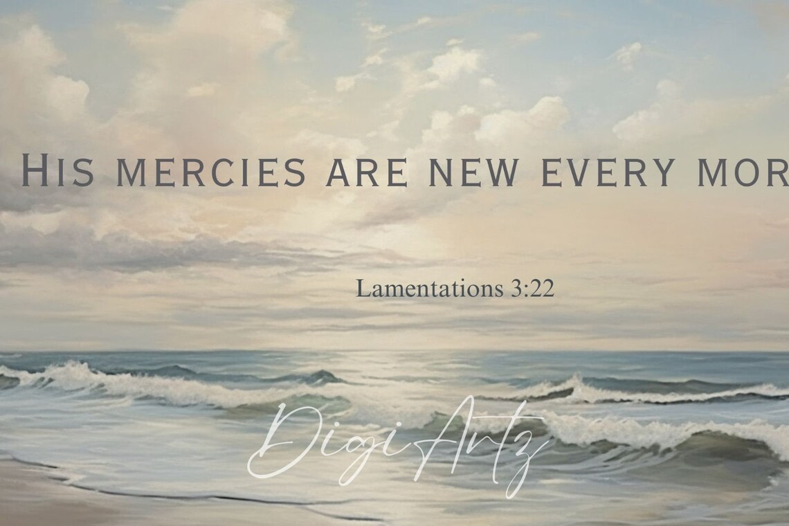 Lamentations 3 22 His Mercies Are New Every Morning Ocean Poster - Image 6