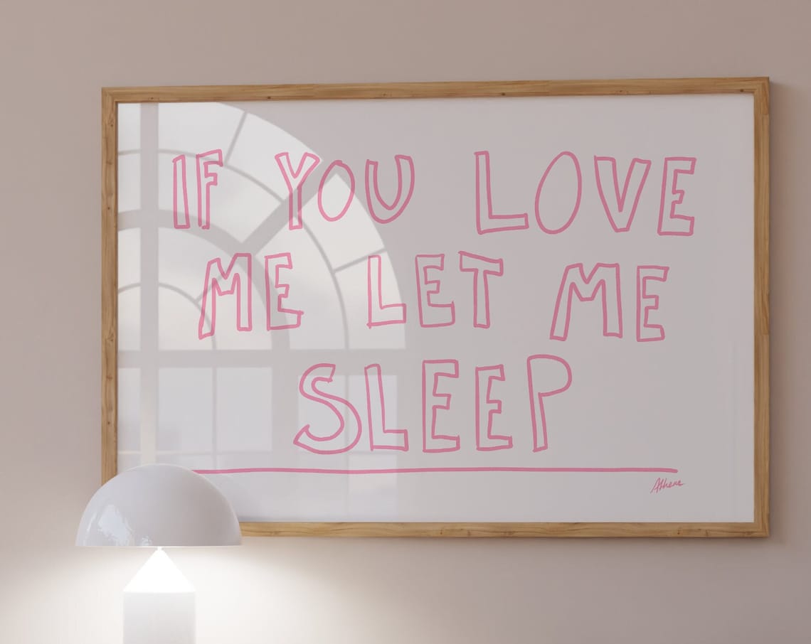 If You Love Me Let Sleep, Danish Pastel Art Print