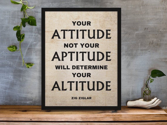 Zig Ziglar Your Attitude Not Your Aptitude Motivational Poster