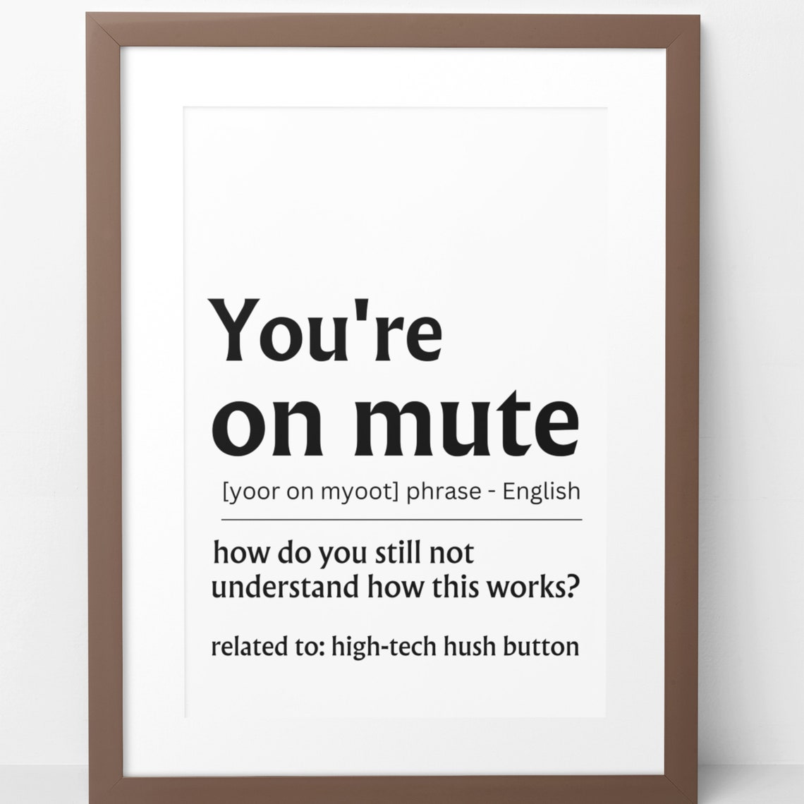 Youre on Mute Funny Office Quote Remote Work Humor Gift Poster - Image 7
