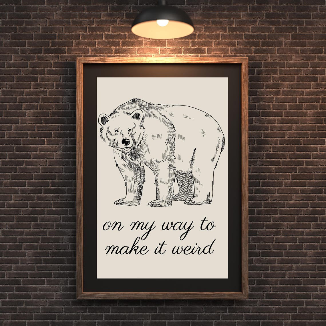 On My Way To Make It Weird Funny Hand Drawn Bear Quote Poster - Image 6