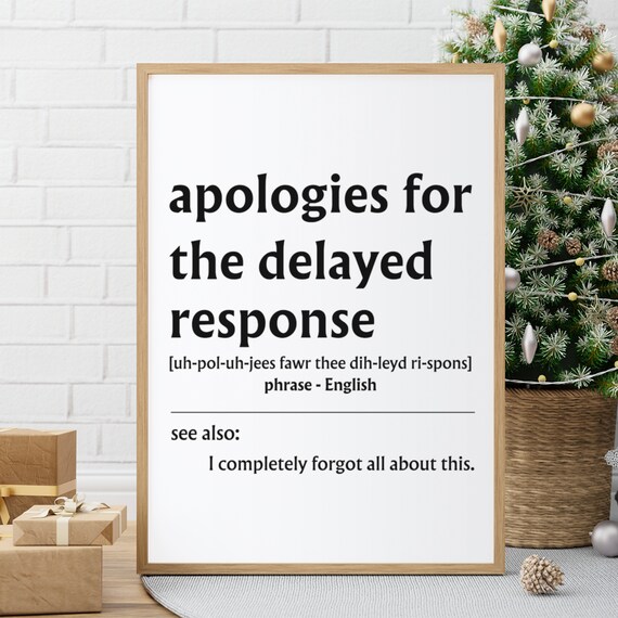 Apologies For The Delayed Response Funny Office Definition Poster