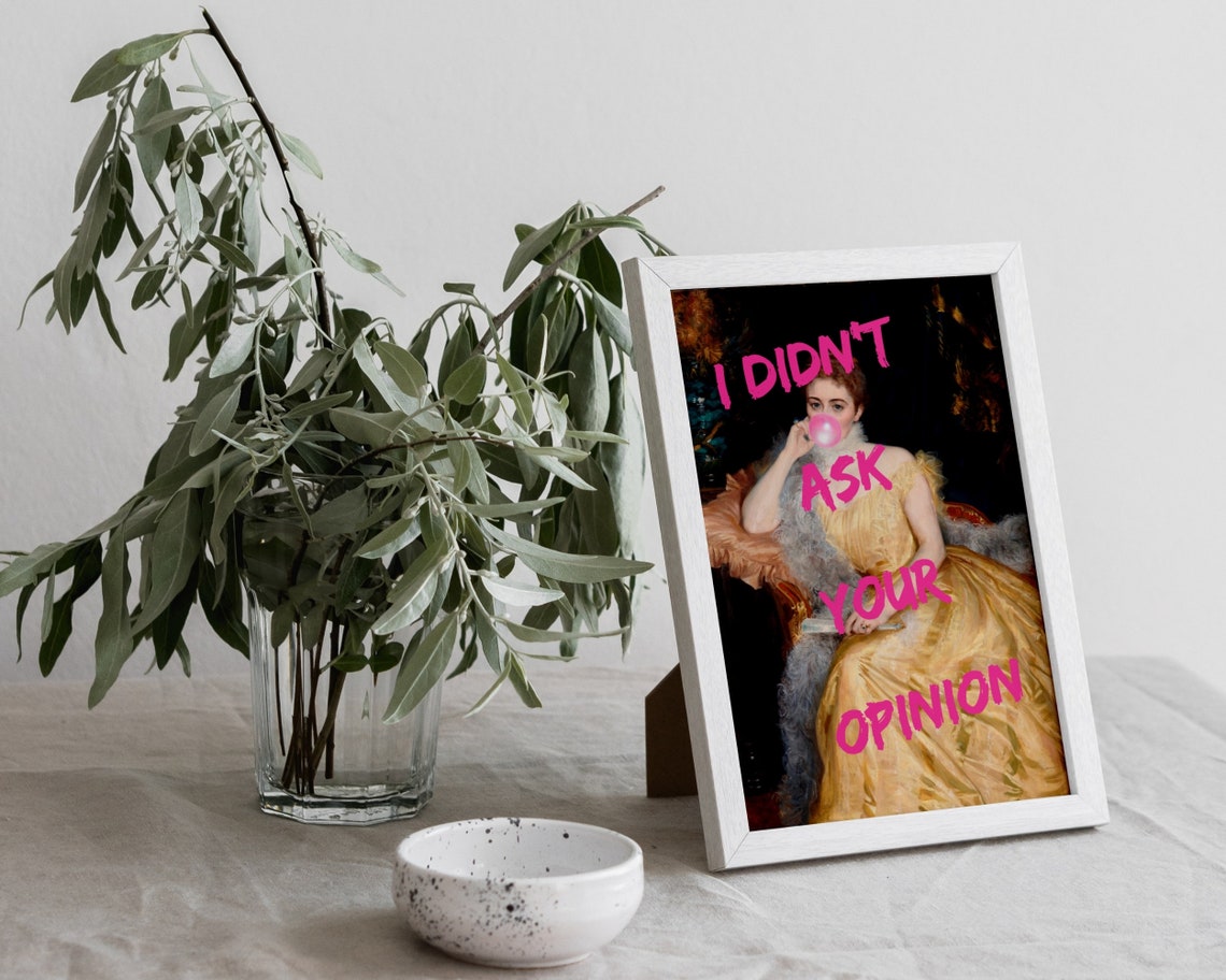 I Didnt Ask Your Opinion Sassy Rococo Bubble Gum Humor Art Poster - Image 7