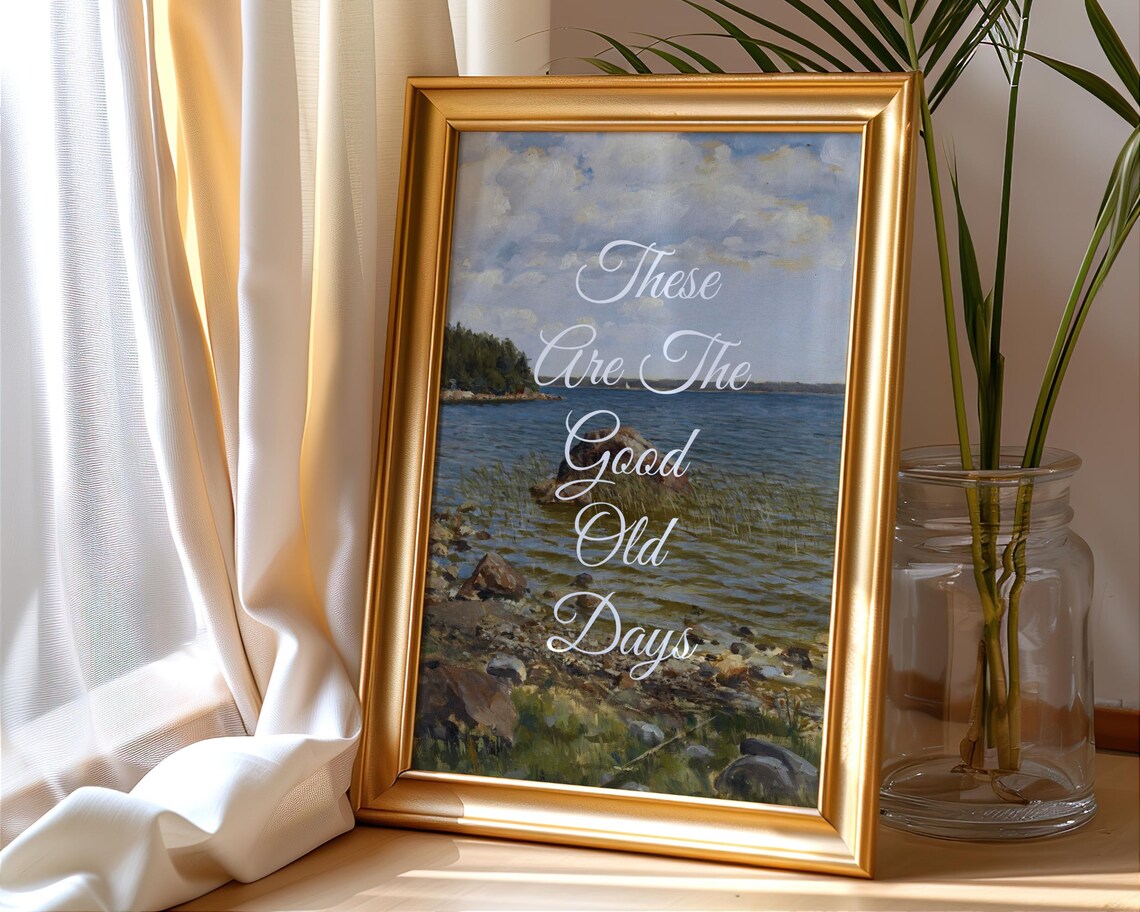 These Are The Good Old Days Lake Landscape Vintage Quote Art Poster - Image 4