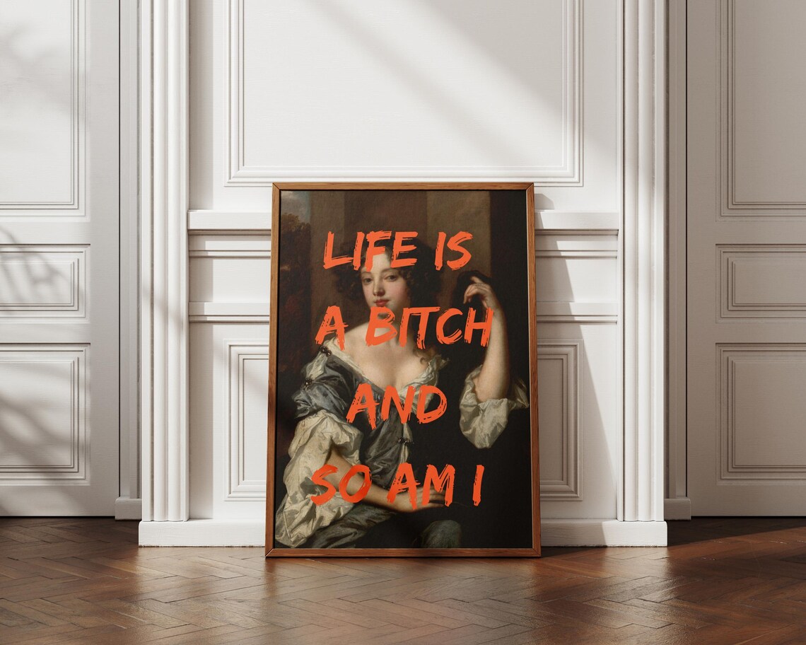 Life Is A Bitch And So Am I Graffiti Altered Baroque Portrait Poster - Image 4