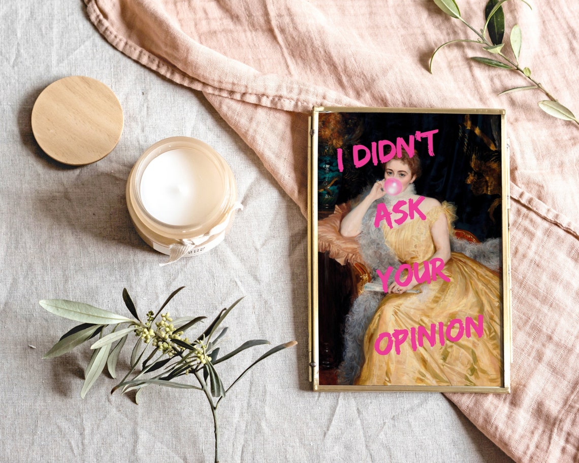 I Didnt Ask Your Opinion Sassy Rococo Bubble Gum Humor Art Poster - Image 3