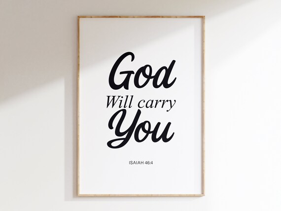 God Will Carry You Isaiah 46 4 Scripture Faith Quote Minimalist Poster
