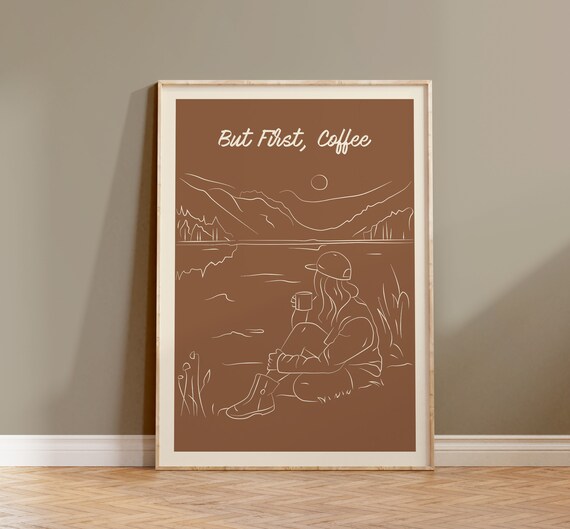 But First Coffee Art Coffee And Nature Artwork Lake And Mountain Drawing Drinking Coffee Print Coffee Bar Poster Line Drawing