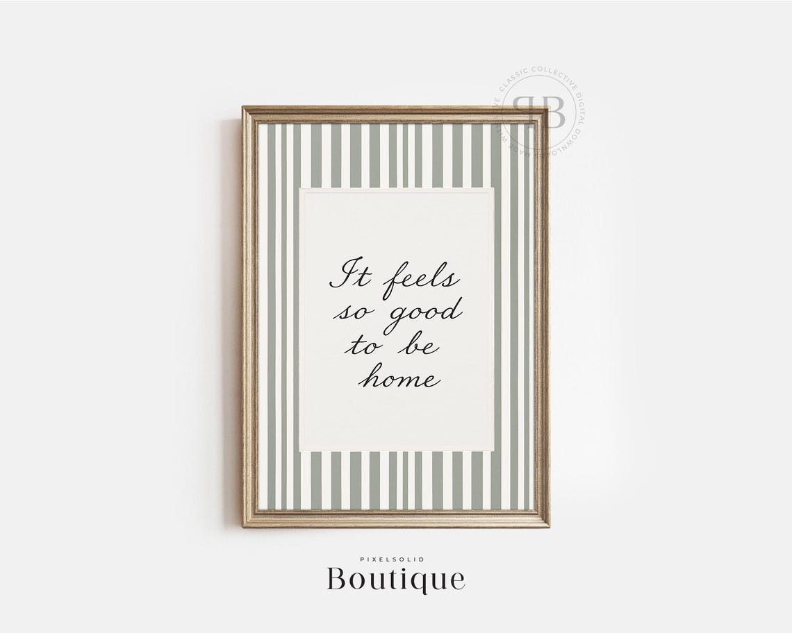 It Feels So Good to Be Home Sage Stripe Border Quote Wall Poster