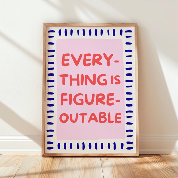 Everything Is Figureoutable, Inspirational Quote Poster
