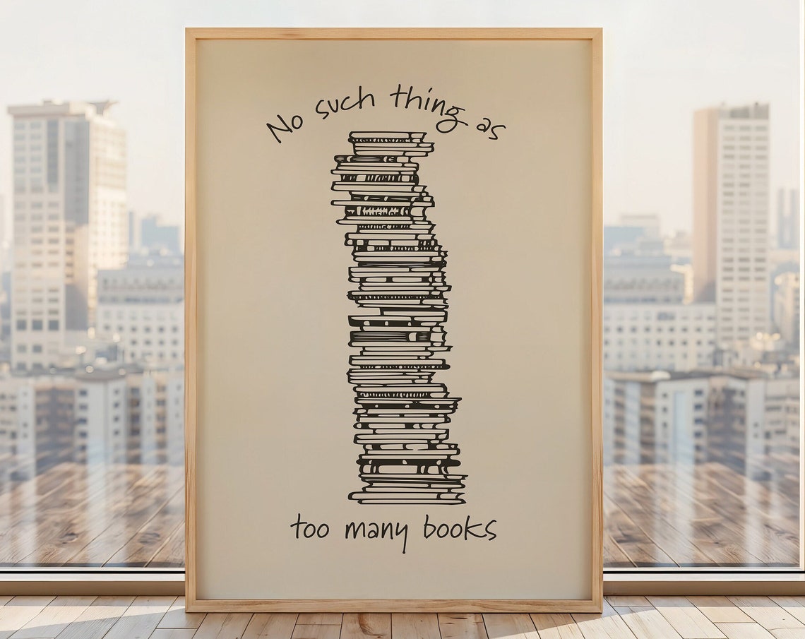 No Such Thing As Too Many Books Tall Book Stack Minimal Poster