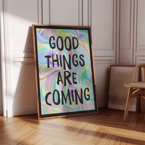 Typography Print Maximalist Poster Good Things Are Coming Wall Art Affirmation Print Gradient Wall Art Dorm Decor Instant