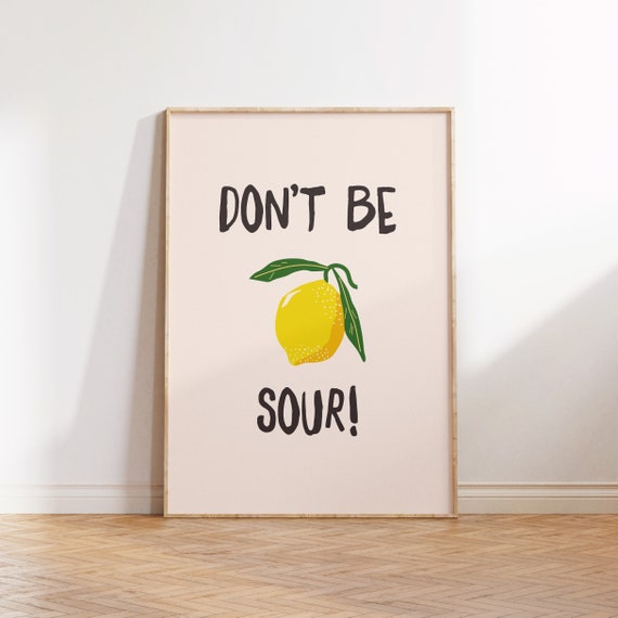 Kitchen Print Lemon Wall Art Dont Be Sour Print Aesthetic Kitchen Decor Kitchen Wall Art Trendy Typography Print Instant