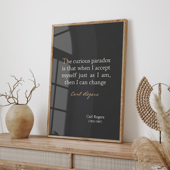 Carl Rogers Curious Paradox Self Acceptance Inspirational Quote Poster