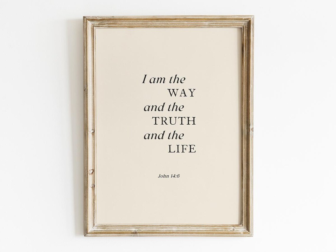 I Am The Way The Truth And The Life, John 146 Scripture