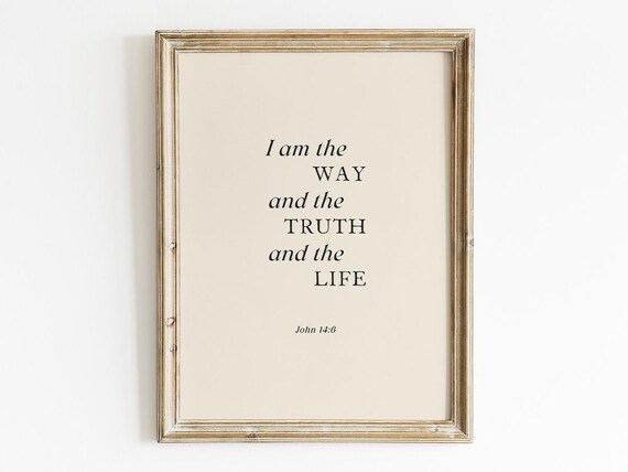 I Am The Way The Truth And The Life, John 146 Scripture