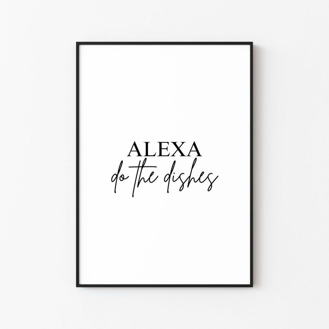 Alexa Do The Dishes Funny Kitchen Dish Duty Script Quote Poster