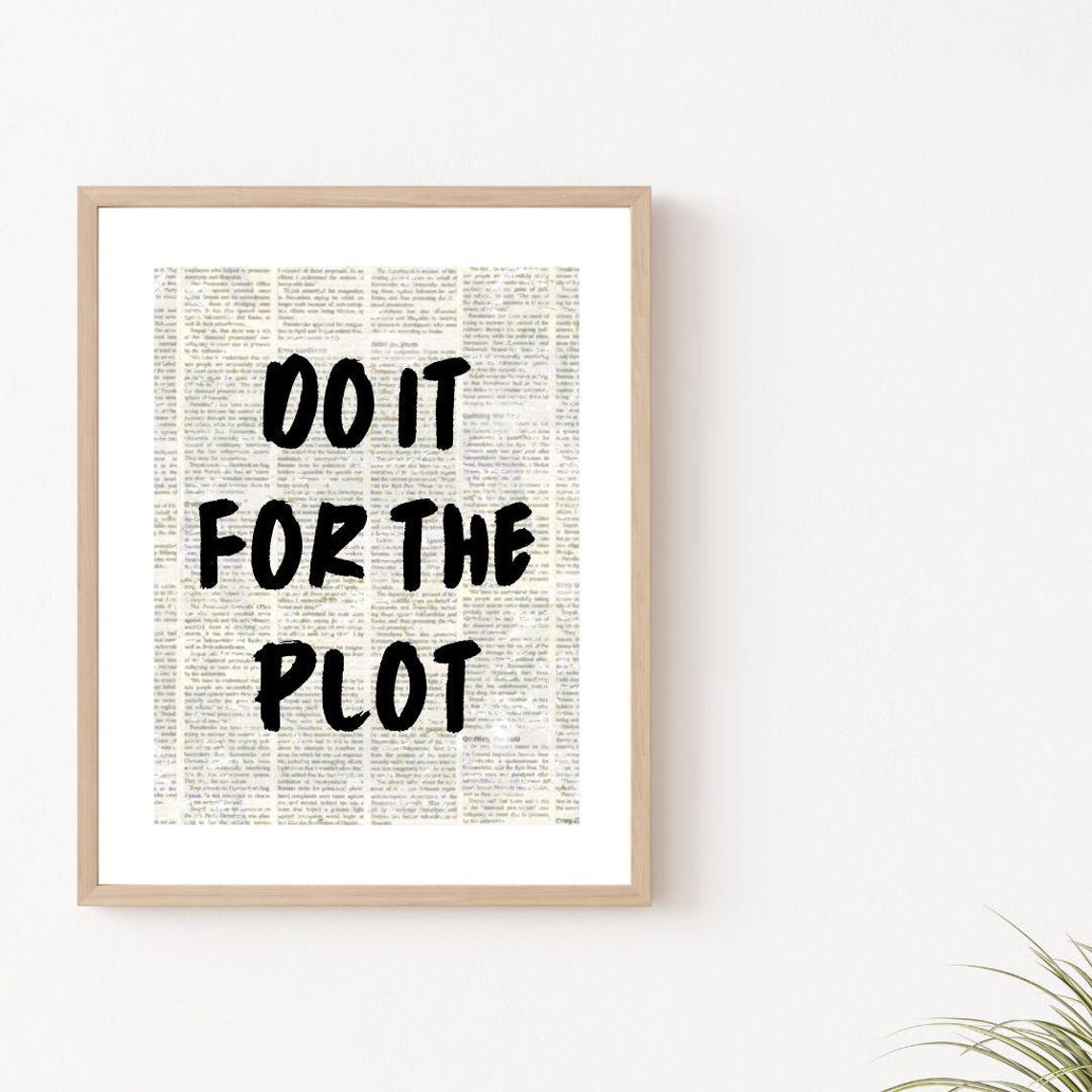 Do It For The Plot Bold Quote Vintage Newspaper Style Poster - Image 2
