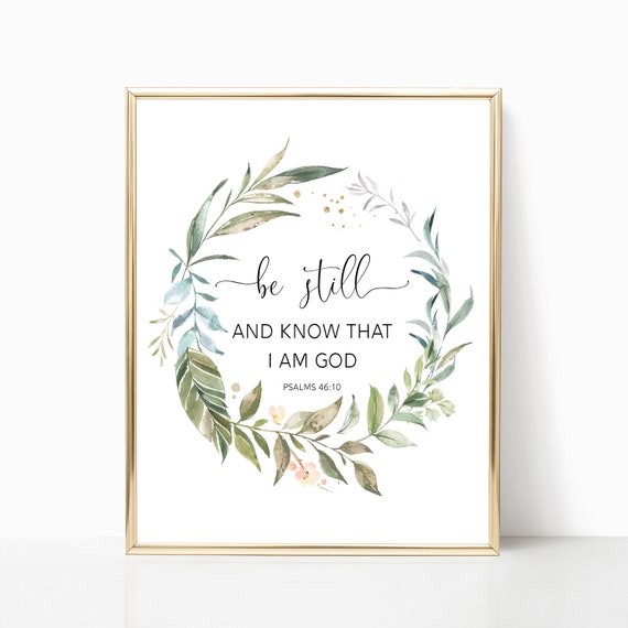 Psalms 4610 Be Still And Knowthat I Am God Wall Art Farmhouse Wall Decor Gospel Song Print Inspirational Print