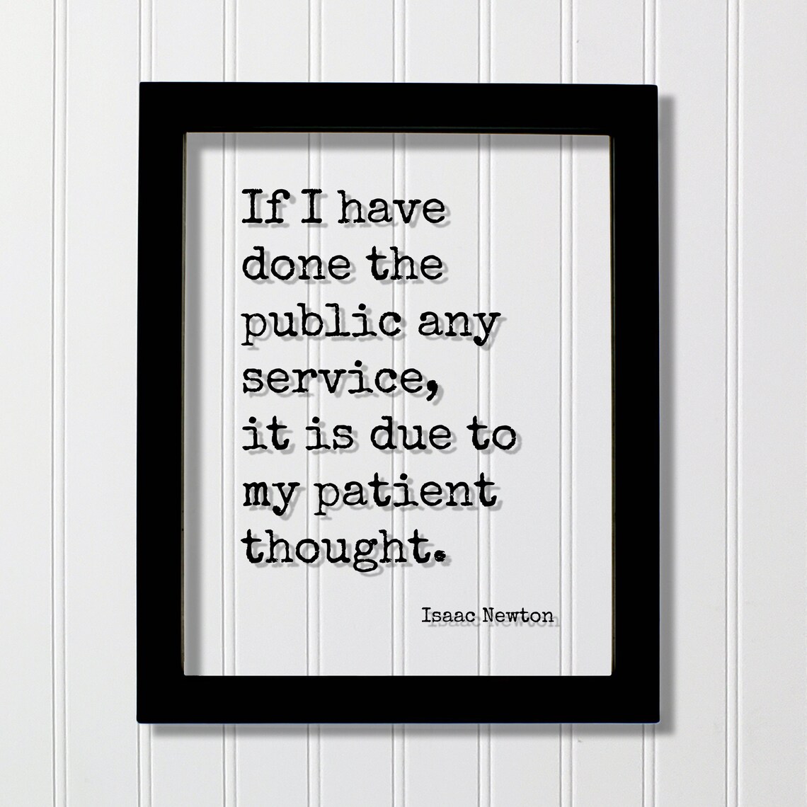 Isaac Newton If I Have Done the Public Any Service Quote Art Poster
