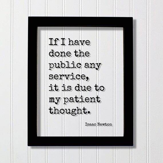 Isaac Newton If I Have Done the Public Any Service Quote Art Poster