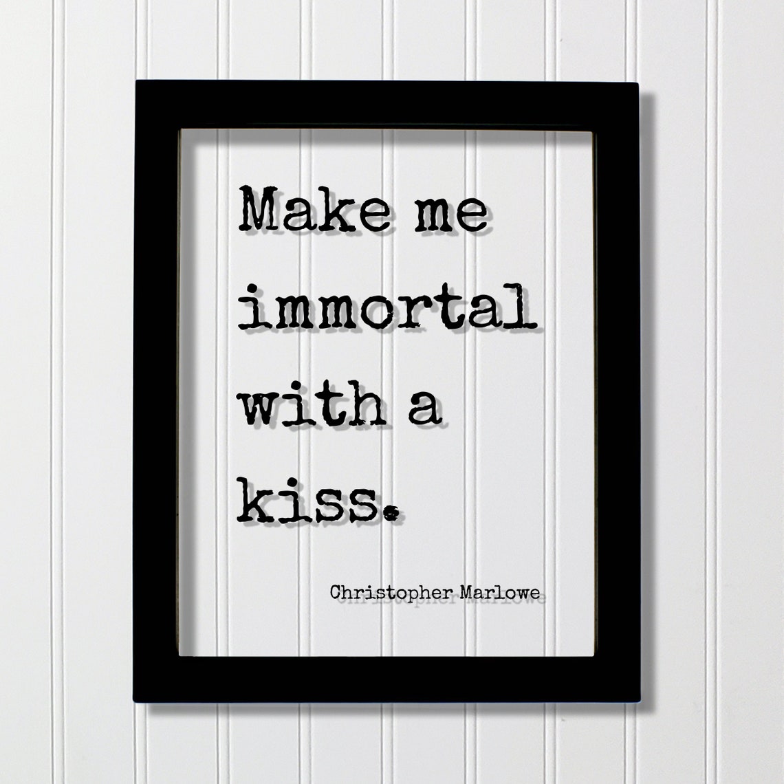 Christopher Marlowe Make Me Immortal With A Kiss Quote Poster