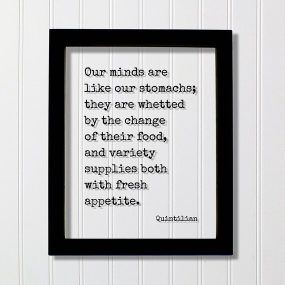 Quintilian Quote On Minds And Appetite Classic Floating Print
