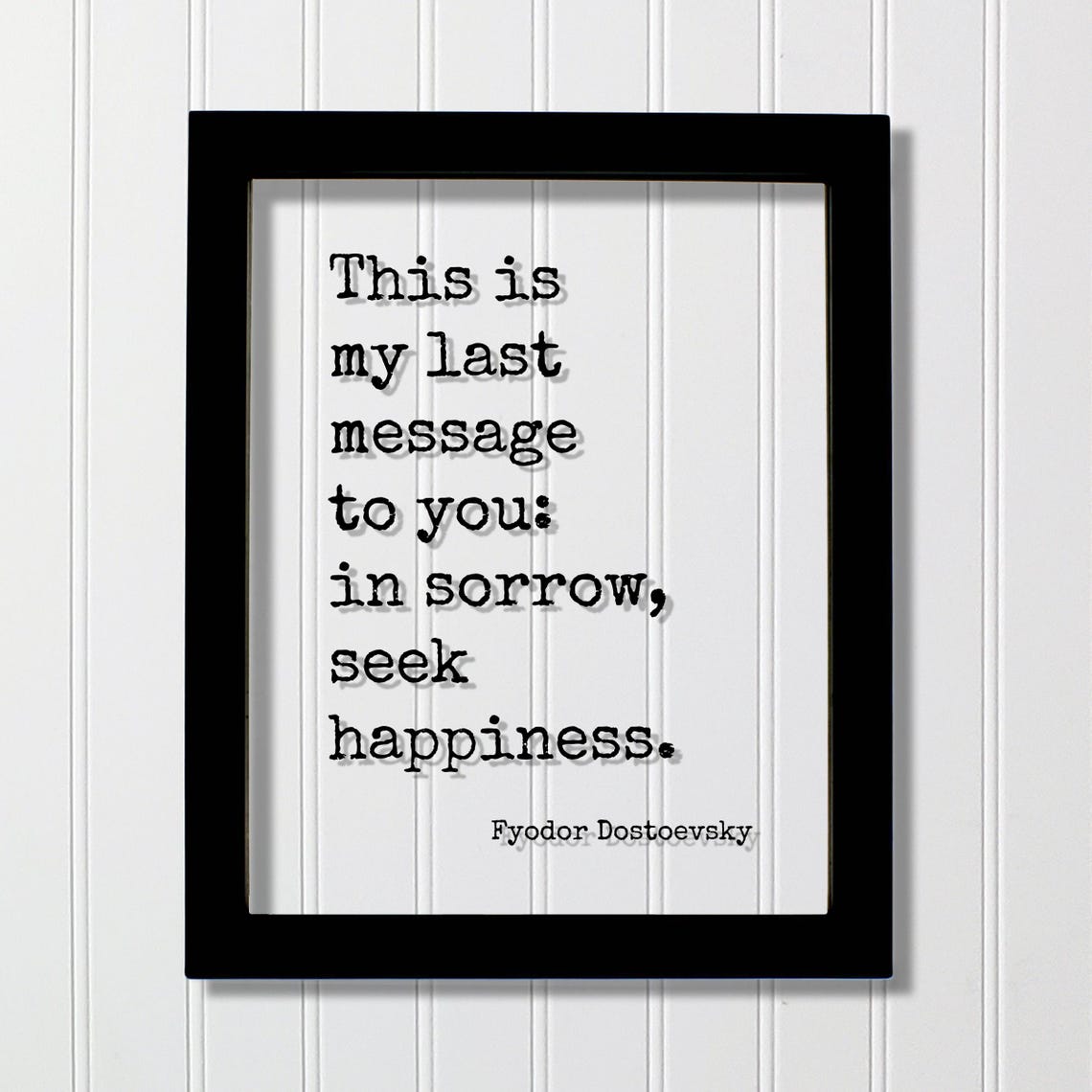 Fyodor Dostoevsky Last Message Sorrow Seek Happiness Quote Poster