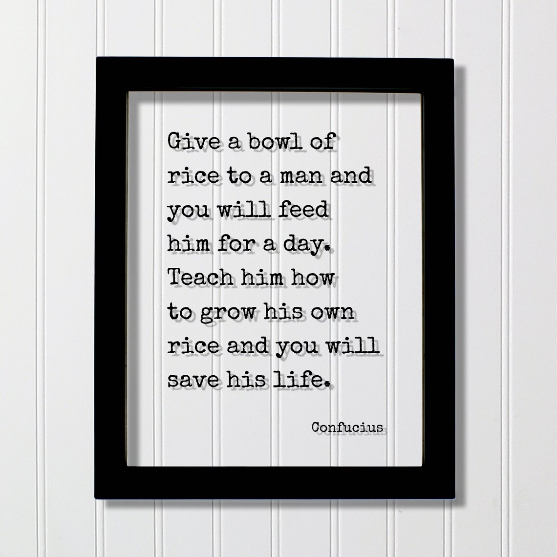 Confucius Give A Bowl Of Rice Wisdom Inspirational Quote Poster