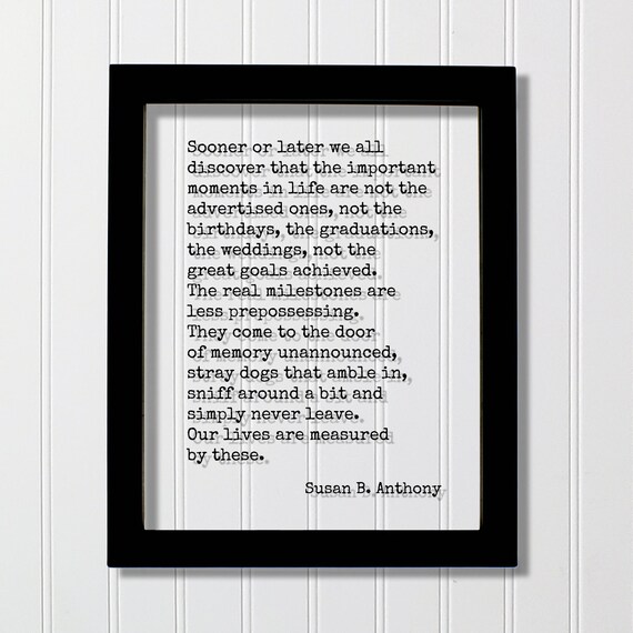 Susan B. Anthony Important Moments Are Not Advertised Quote Poster