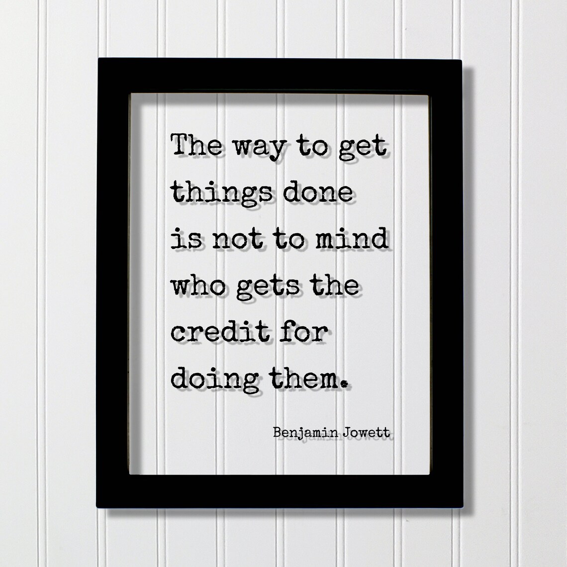 Benjamin Jowett Way To Get Things Done Teamwork Quote Floating Art Poster
