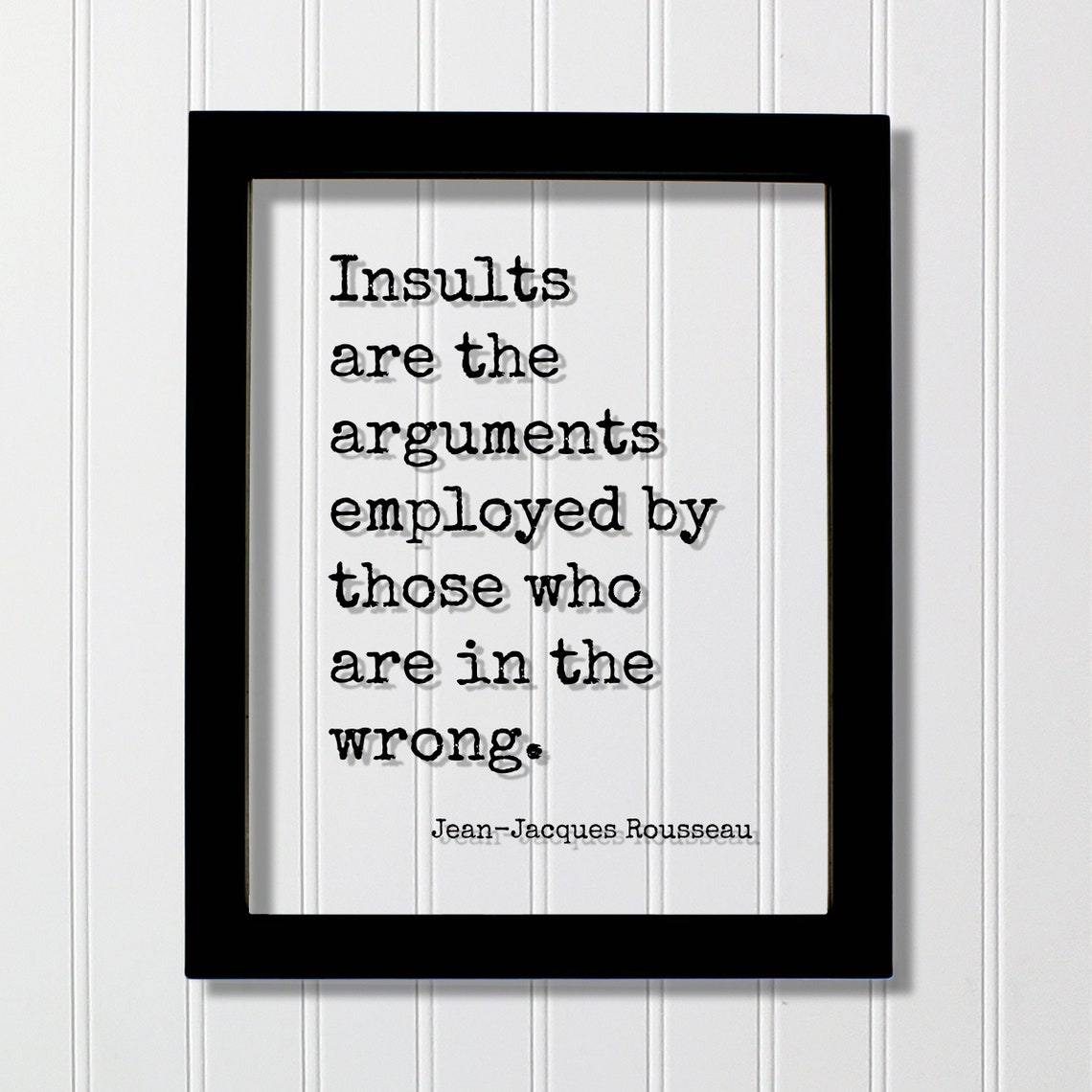Jean-Jacques Rousseau Insults Are The Arguments Floating Quote Poster