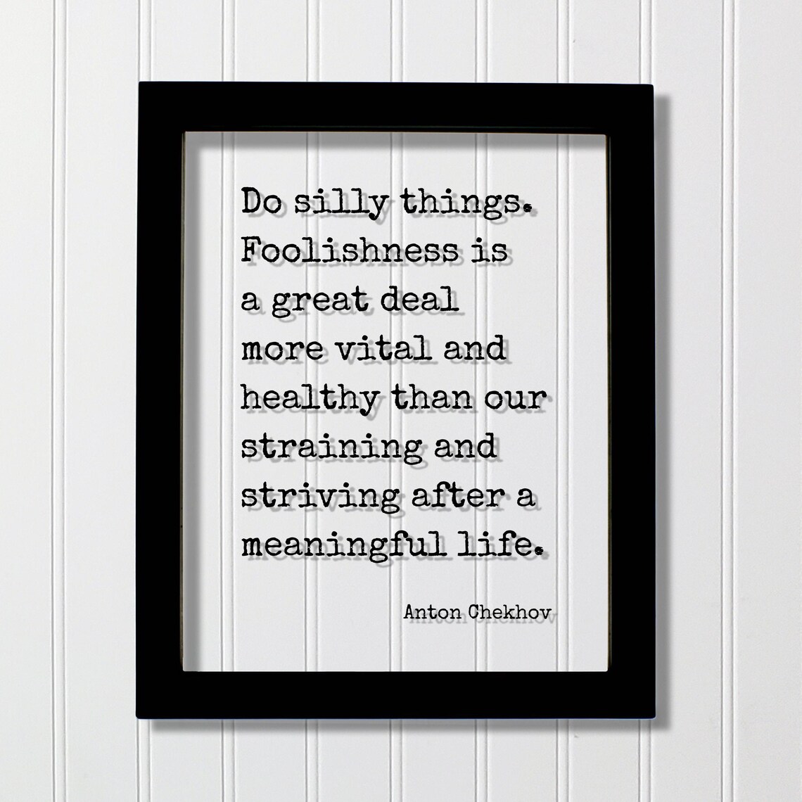 Anton Chekhov Do Silly Things Foolishness Is Vital And Healthy Quote Poster