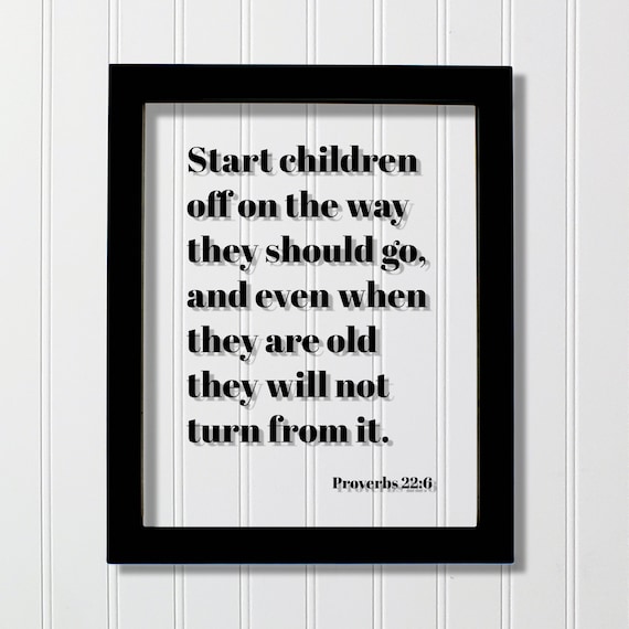 Proverbs 22:6 Start Children Off on the Way Scripture Quote Poster