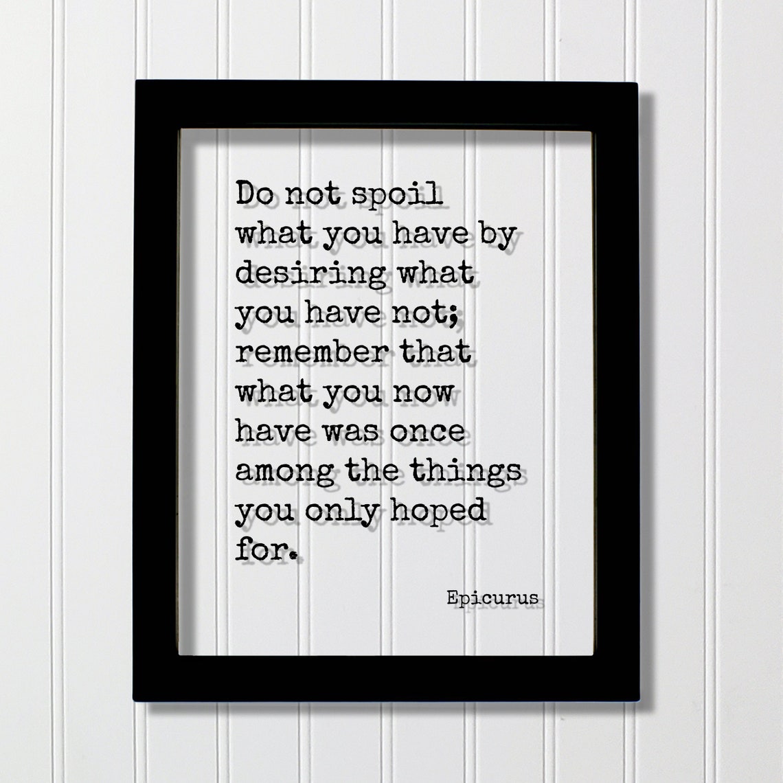 Epicurus Do Not Spoil What You Have Gratitude Floating Quote Poster